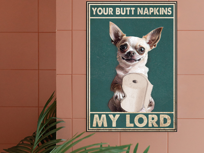 Chihuahua Dog Your Butt Napkins Poster